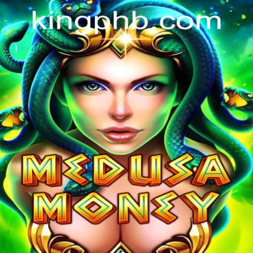 Discover the Thrilling World of MedusaMoney: Unveiling the Mysteries of King Ph