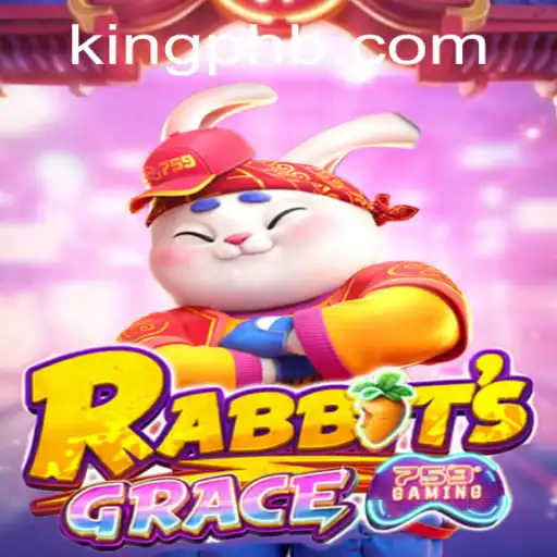 Understanding the Exciting World of RabbitsGrace and the Role of King Ph