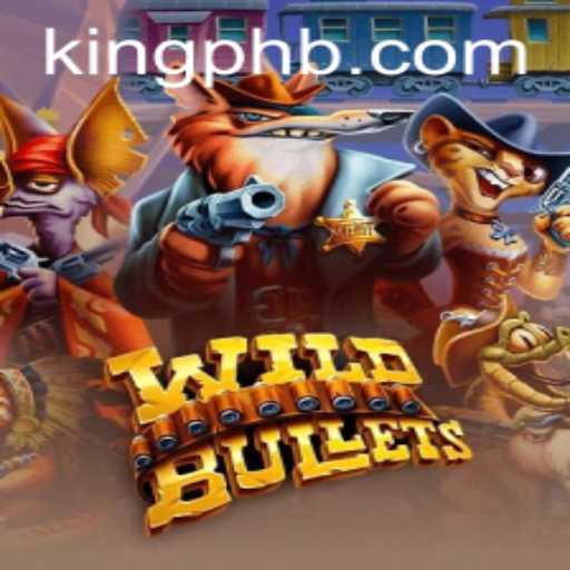 Unleashing the Thrills of WildBullets: An Epic Journey with King PH